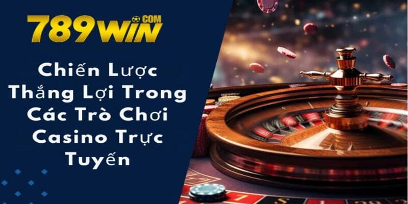 Chiến lược chiến thắng tại 789win